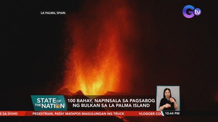 100 bahay, napinsala sa pagsabog ng bulkan sa La Palma Island | SONA
