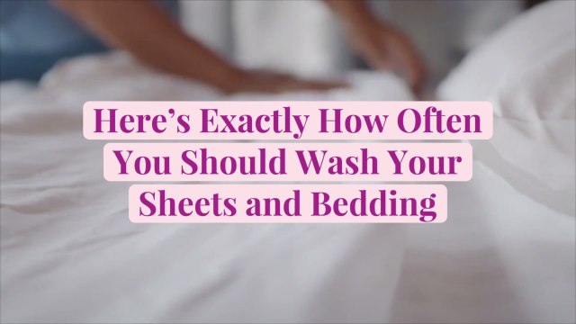 Here's Exactly How Often You Should Wash Your Sheets and Bedding