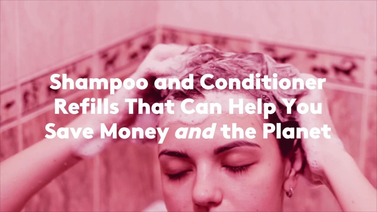 Shampoo and Conditioner Refills That Can Help You Save Money and the Planet