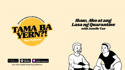 Ikaw, Ako at ang Lasa ng Quarantine with Janelle Tan | Tama Ba Yern