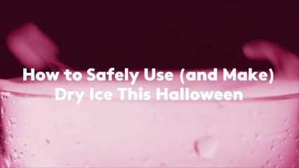 How to Safely Use (and Make) Dry Ice This Halloween