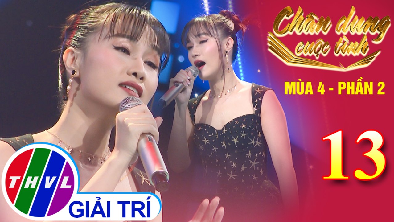 Chân dung cuộc tình Mùa 4 Phần 2 - Tập 13: Nhớ nhau hoài - Như Thùy