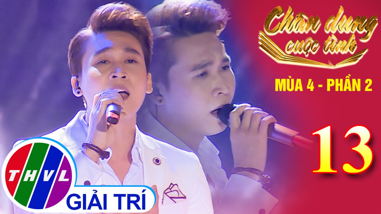 Chân dung cuộc tình Mùa 4 Phần 2 - Tập 13: Về đây em - Trần Vũ