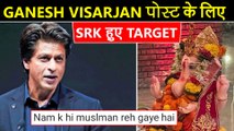 ShahRukh Khan Wishes His Fans On Ganpati Visarjan With Warm Message | Gets Brutally TROLLED
