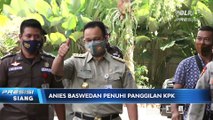 Gubernur DKI Jakarta Anies Baswedan Dipanggil KPK