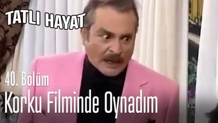 Korku filminde oynadım - Tatlı Hayat 40. Bölüm