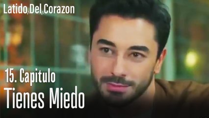 Tienes miedo -  Latido Del Corazon Capitulo 15