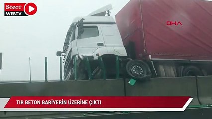 TIR beton bariyerin üzerine çıktı