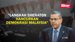 "Langkah Sheraton hancurkan demokrasi Malaysia"