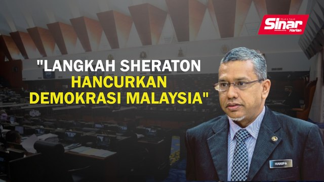 Langkah Sheraton hancurkan demokrasi Malaysia