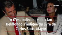« C’est indécent » : le clan Belmondo s’indigne du livre de Carlos Sotto Mayor
