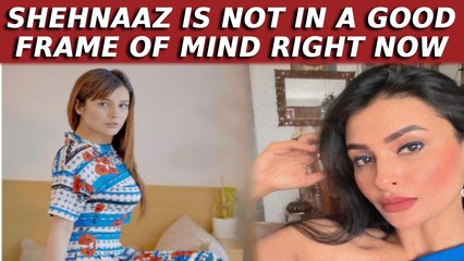 Pavitra Punia on Shehnaaz Gill's health condition: She is not in a good frame of mind right now