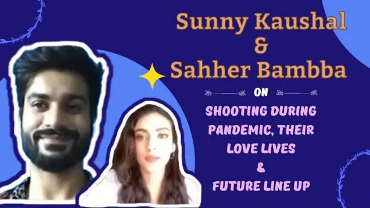 #SunnyKaushal & #SahherBambba On Shooting During Pandemic, Their Love Lives & Future Line Up
