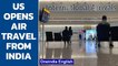 USA opens air travel from India and 33 other countries| Oneindia News