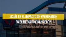 ¿Cuál es el impacto de Evergrande en el mercado financiero?