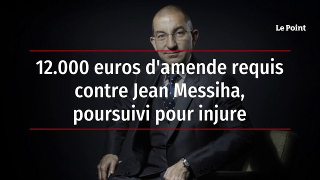 12.000 euros d'amende requis contre Jean Messiha, poursuivi pour injure