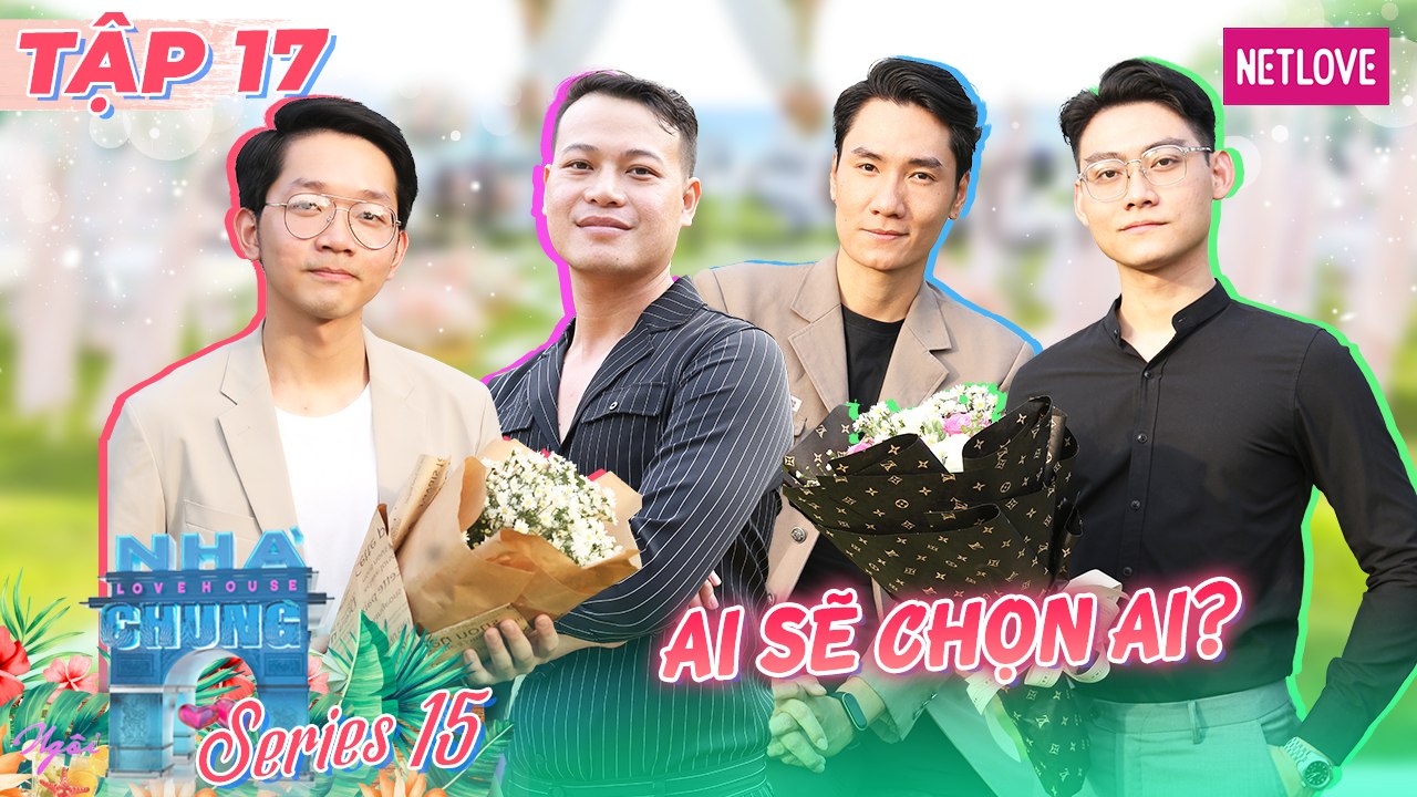 Ngôi Nhà Chung | Love House - Mùa 15 - Tập 17