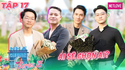 Ngôi Nhà Chung | Love House - Mùa 15 - Tập 17