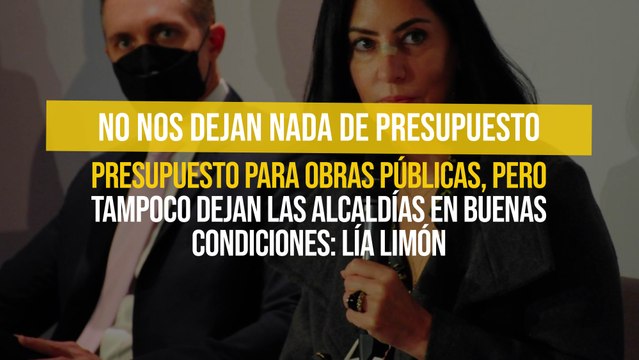 No nos dejan nada de presupuesto para obras públicas, pero tampoco dejan las alcaldías en buenas condiciones: Lía Limón