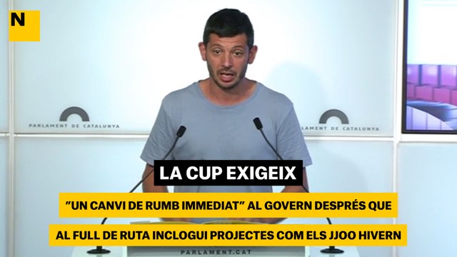 La CUP exigeix un canvi de rumb immediat al Govern després que al full de ruta inclogui projectes com els JJOO Hivern