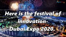 أهم المعلومات التي لا تعرفها عن إكسبو دبي.. الحدث الأبرز في 2021