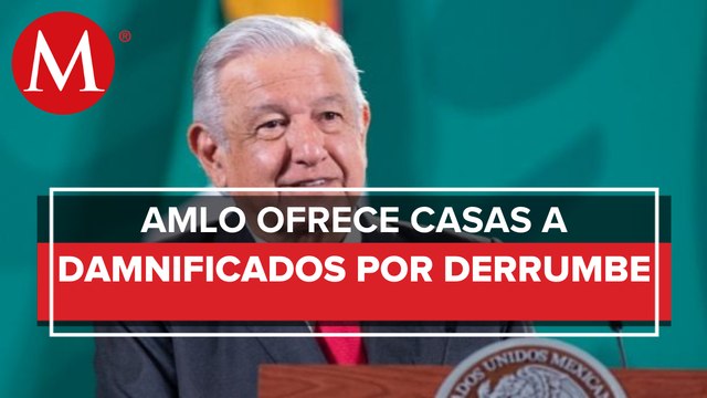 AMLO ofrece apoyo para reubicar casas del Cerro del Chiquihuite