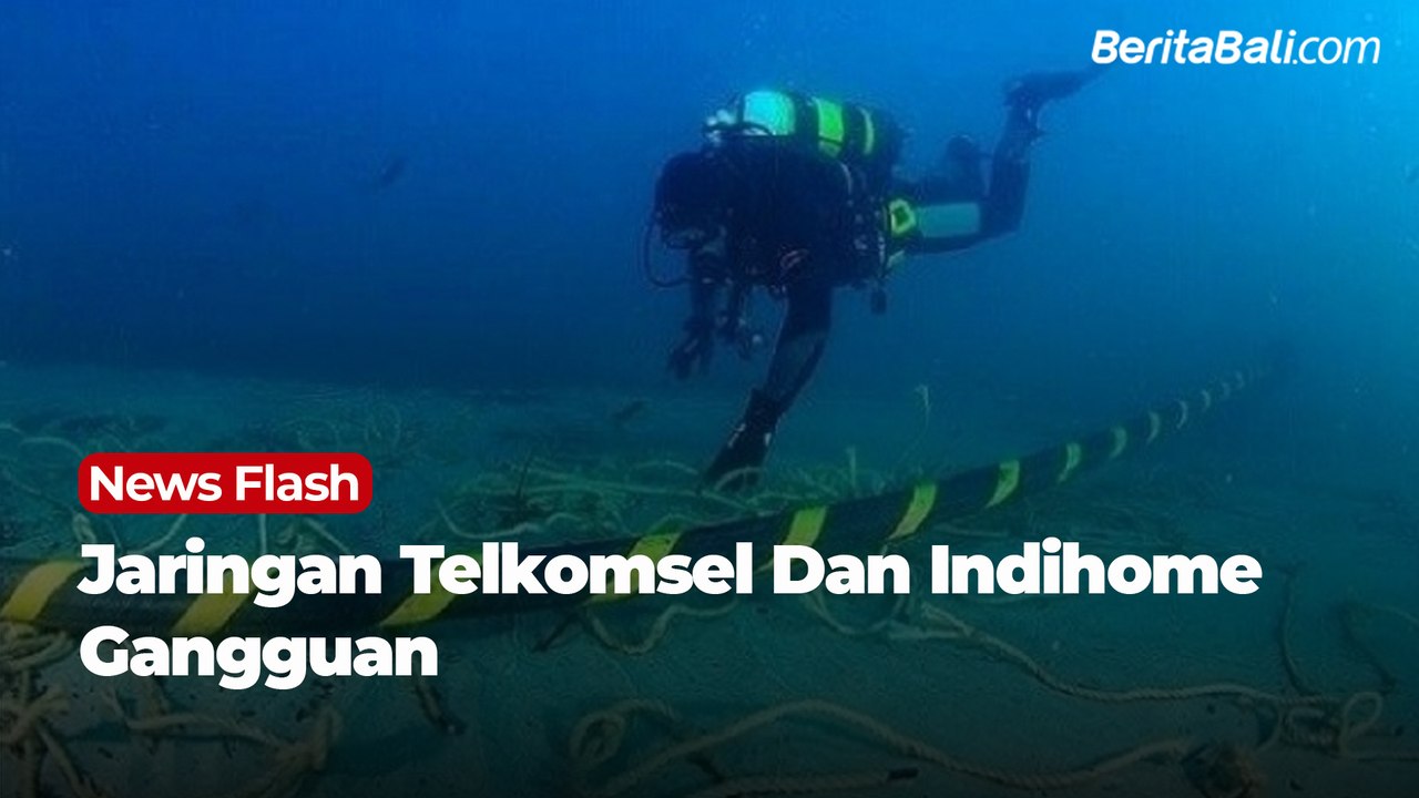 Kabel Jaringan Dasar Laut Putus, Telkomsel Dan Indihome Gangguan ...