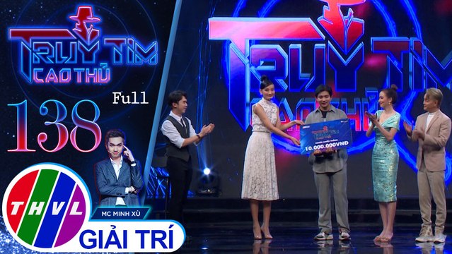 Truy tìm cao thủ - Tập 138 FULL: Ca sĩ Titi, siêu mẫu Lê Thúy, ca sĩ Tim, hoa hậu Diễm Hương