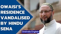 Asaduddin Owaisi’s residence in Delhi vandalised by Hindu Sena members | Oneindia News