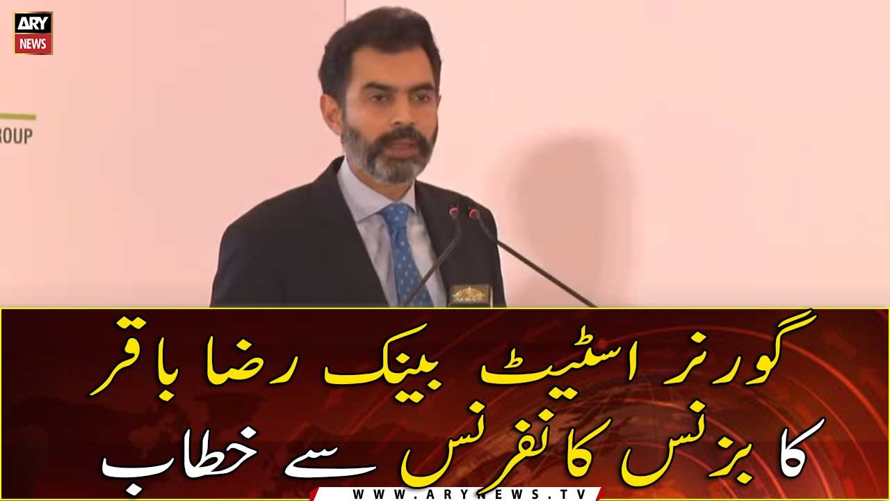 Islamabad: Governor of State Bank Reza Baqir addresses Business Conference