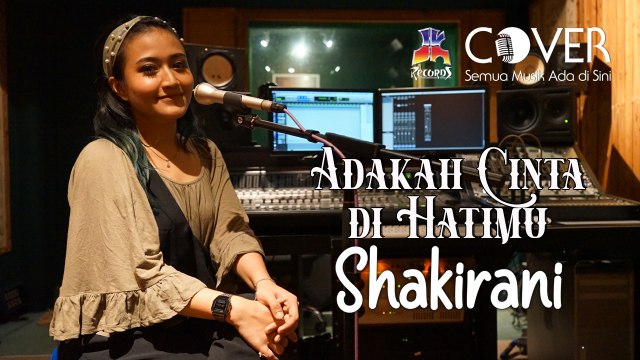 Adakah Cinta Di Hatimu - Annie Ibon (Cover by Shakirani)