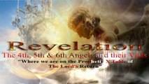 The 4th, 5th & 6th Angels of Revelation & Their Vials
