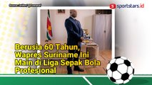 Berusia 60 Tahun, Wapres Suriname Ini Main di Liga Sepak Bola Profesional