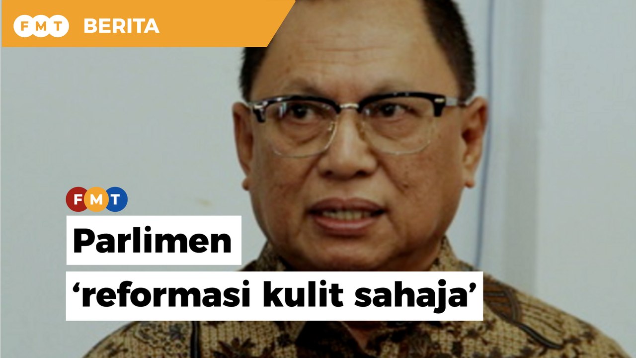Perubahan struktur Parlimen sekadar reformasi kulit sahaja, kata Puad