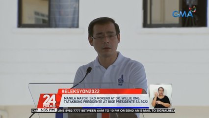 Manila Mayor Isko Moreno at Dr. Willie Ong, tatakbong Presidente at Bise Presidente sa 2022 | 24 Oras