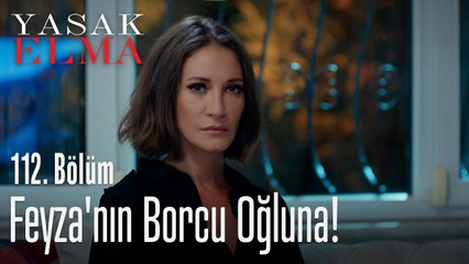 Feyza'nın borcu oğluna! - Yasak Elma 112. Bölüm