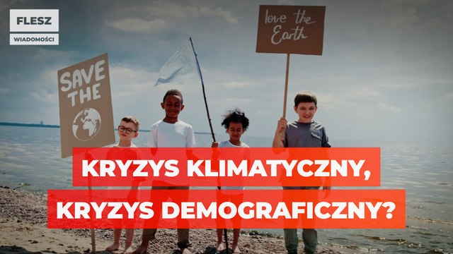 20210922 - Kryzys klimatyczny, kryzys demograficzny? - flesz