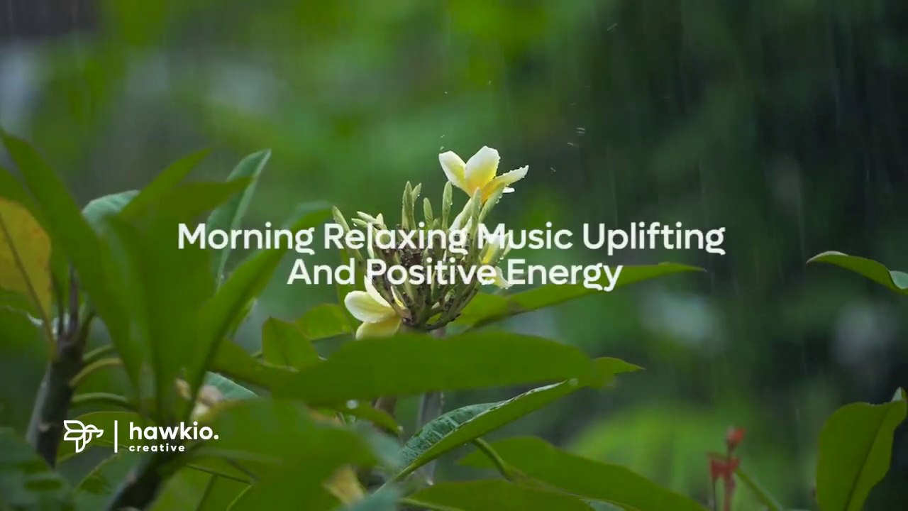 Morning Relaxing Music - Booster And Positive Energy - Musik Relaksai Pagi Penambah Semangat Dan Energi Positif