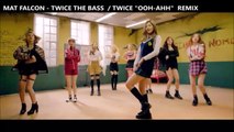 Twice the Bass / Twice 트와이스 OOH-AHH 하게 REMIX M/V [K-POP]