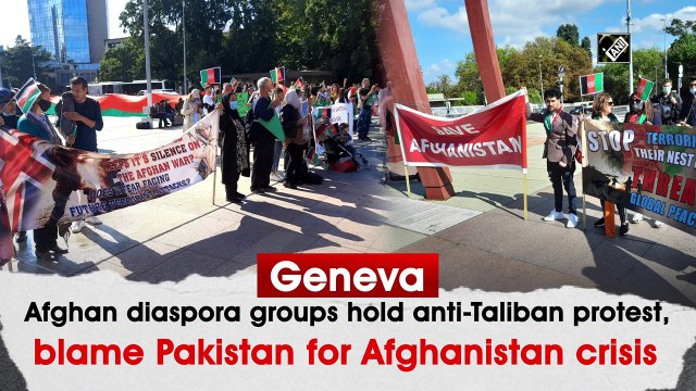 Geneva: Afghan Diaspora holds anti-Taliban protest, alleges Pakistan role behind crisis in Afghanistan
