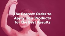 The Correct Order to Apply Hair Products for the Best Results