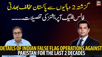 Details of Indian False Flag Operations against Pakistan for the last 2 decades