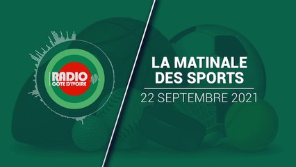 La Matinale des Sports du 22 septembre 2021 [Radio Côte d'Ivoire]