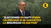 Abinader habla en las Naciones Unidas sobre la seguridad y  las elecciones en Haití