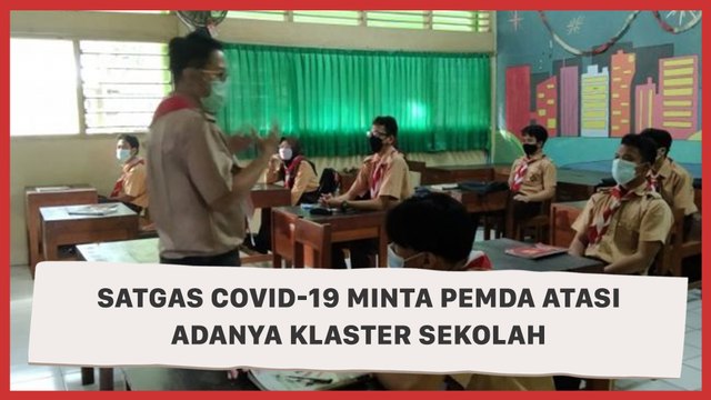 Satgas Covid-19 Minta Pemda Atasi Ancaman Klaster Pendidikan