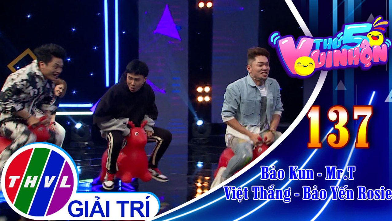Thứ 5 vui nhộn - Tập 137: Vòng 1 - Thử thách