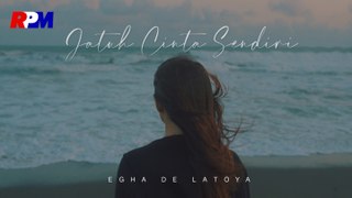 Egha De Latoya - Jatuh Cinta Sendiri (Official Music Video)
