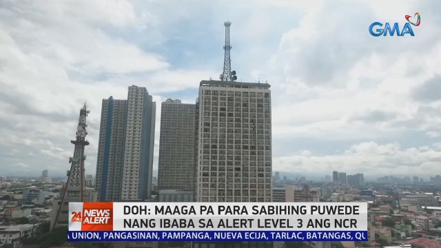 DOH: Maaga pa para sabihing puwede nang ibaba sa Alert Level 3 ang NCR | 24 Oras News Alert