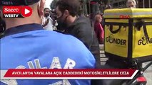 Avcılar'da yayalara açık caddedeki motosikletlilere ceza