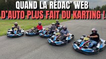 Quand la rédac web d'Auto Plus fait du karting !